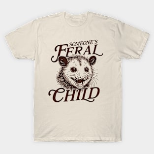 Someone's Feral Child T-Shirt